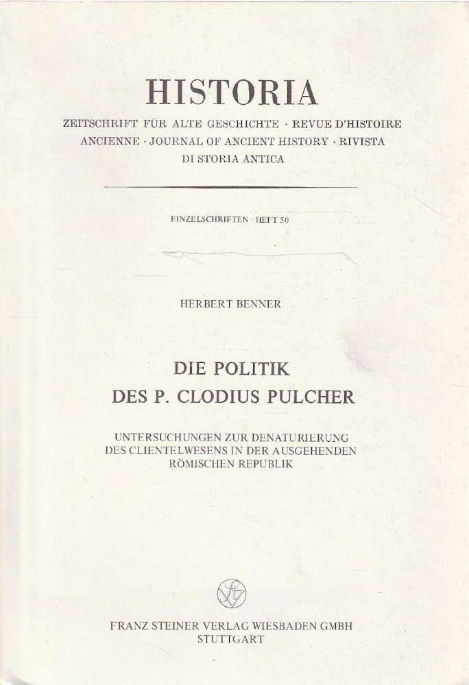Die politik des P. Clodius Pulcher. Untersuchungen zur denaturierung des …