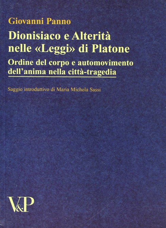 Dionisiaco e alterità nelle «Leggi» di Platone. Ordine del corpo e automovimento nella città-tragedia