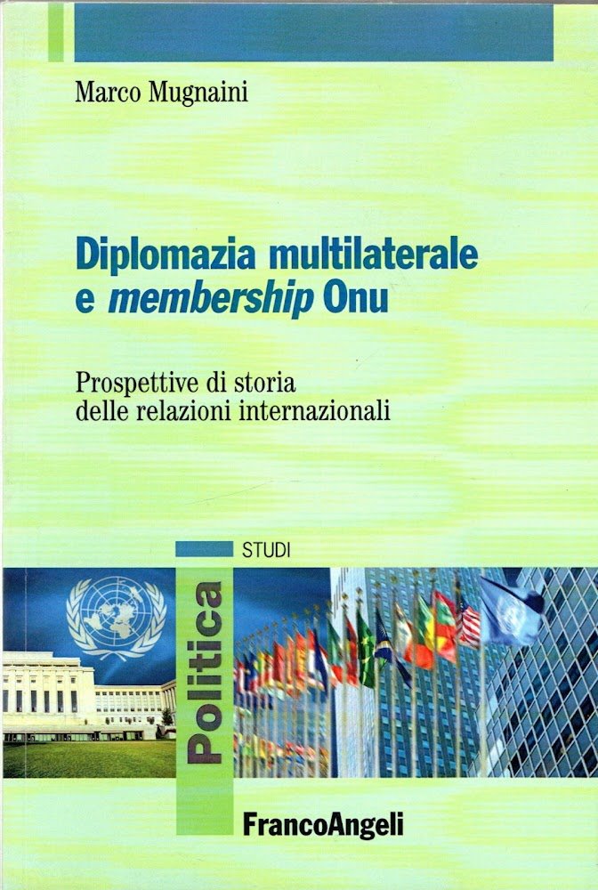 Diplomazia multilaterale e membership ONU. Prospettive di storia delle relazioni … | Immagine principale