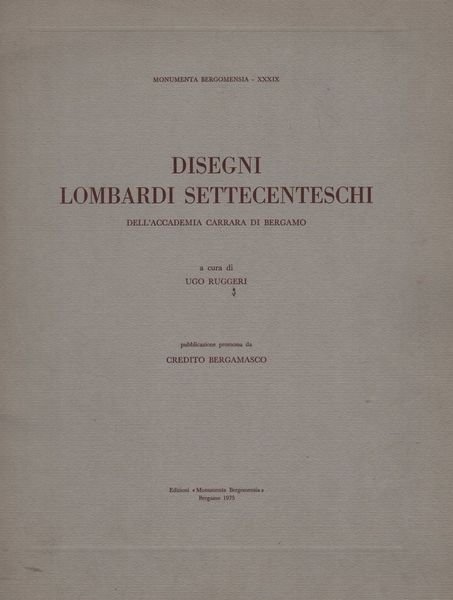 Disegni lombardi settecenteschi dell'Accademia Carrara di Bergamo.