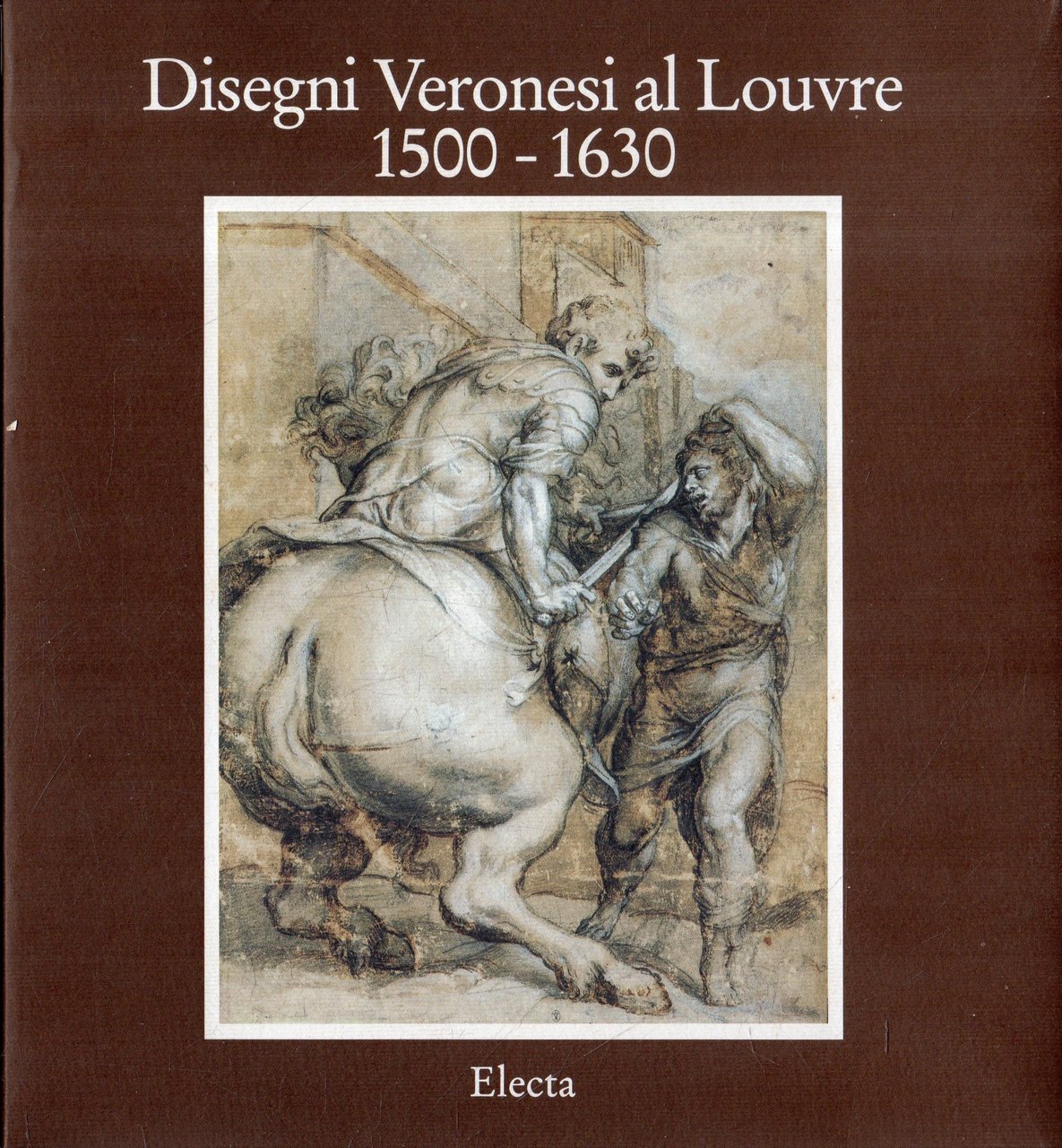 Disegni veronesi al Louvre 1500-1630 : Verona, Museo di Castelvecchio, … | Immagine principale