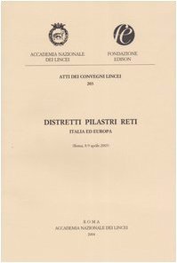 Distretti pilastri reti. Italia ed Europa (Roma, 8-9 aprile 2003)