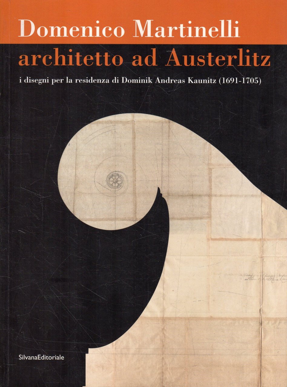 Domenico Martinelliu. Architetto ad Austerlitz: i disegni per la residenza …