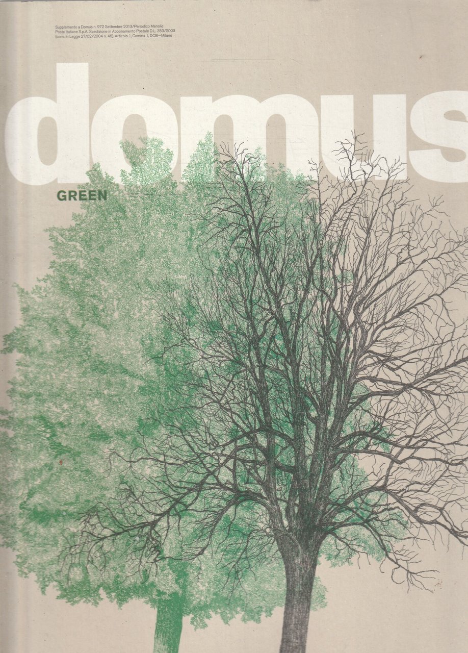 Domus green (Supplemento a Domus n.972 Settembre 2013 Rivista di …