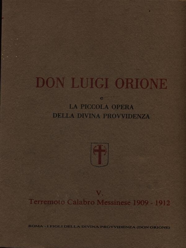 Don Luigi Orione e la piccola opera della divina provvidenza, …