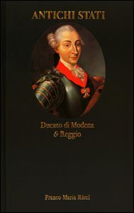 Ducato di Modena e Reggio, 1700-1859 (collana Antichi Stati)