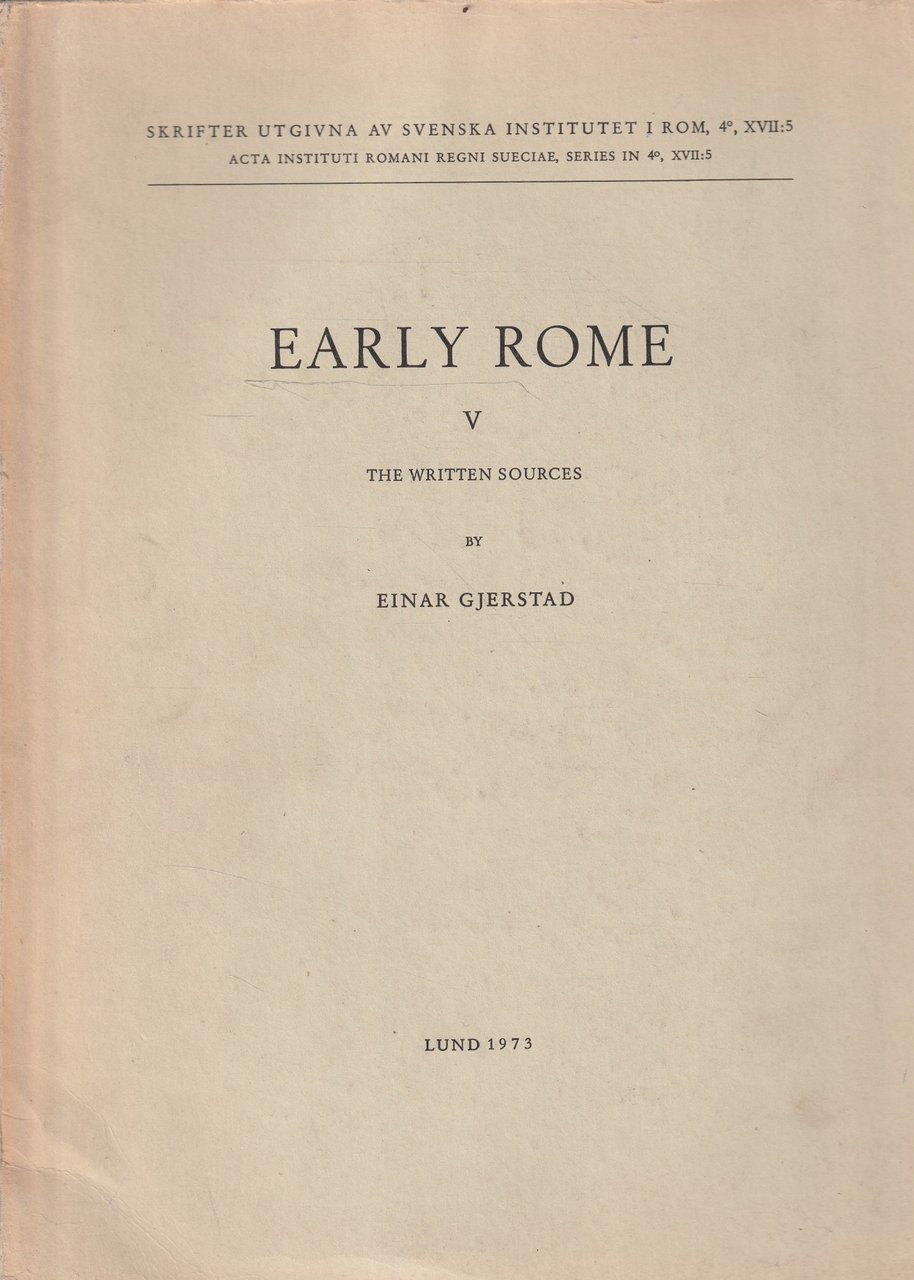 Early Rome V The written sources by Einar Gjerstad