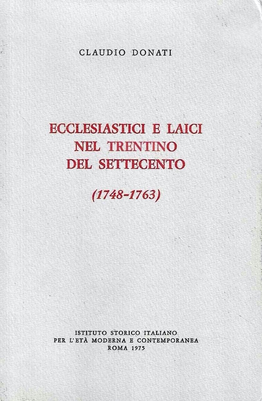 Ecclesiastici e laici nel Trentino del Settecento (1748 - 1763)