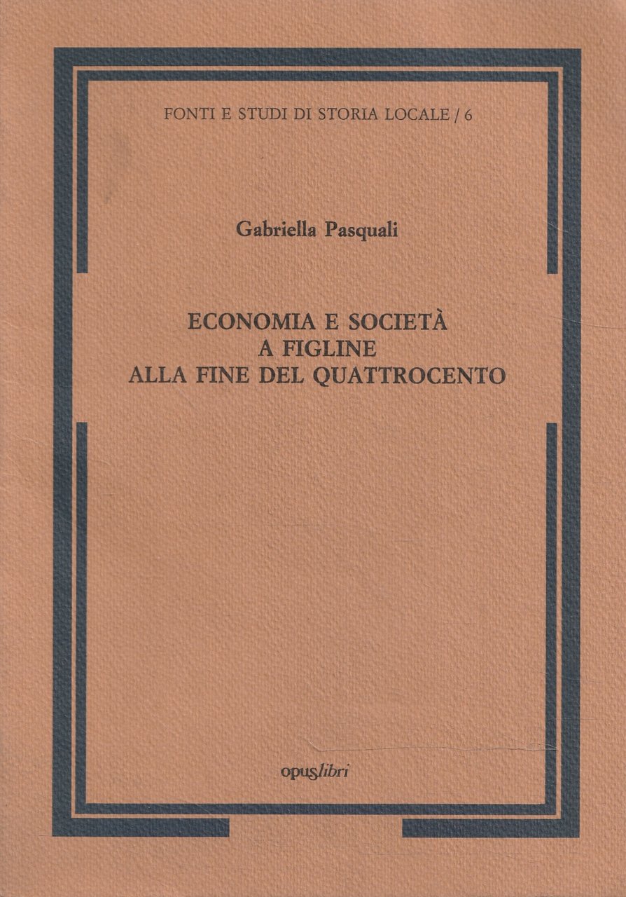Economia e società a Figline alla fine del Quattrocento