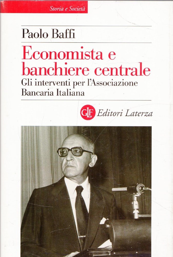 Economista e banchiere centrale : gli interventi per l'Associazione bancaria …