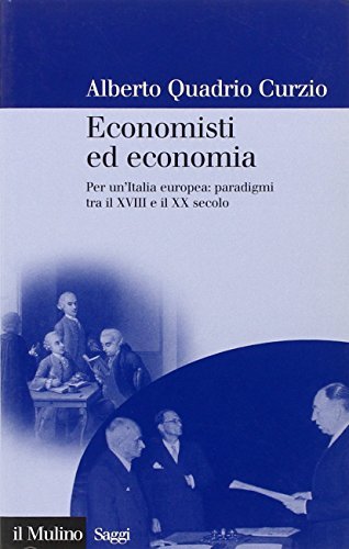 Economisti ed economia. Per un'Italia europea: paradigmi tra il XVIII … | Immagine principale