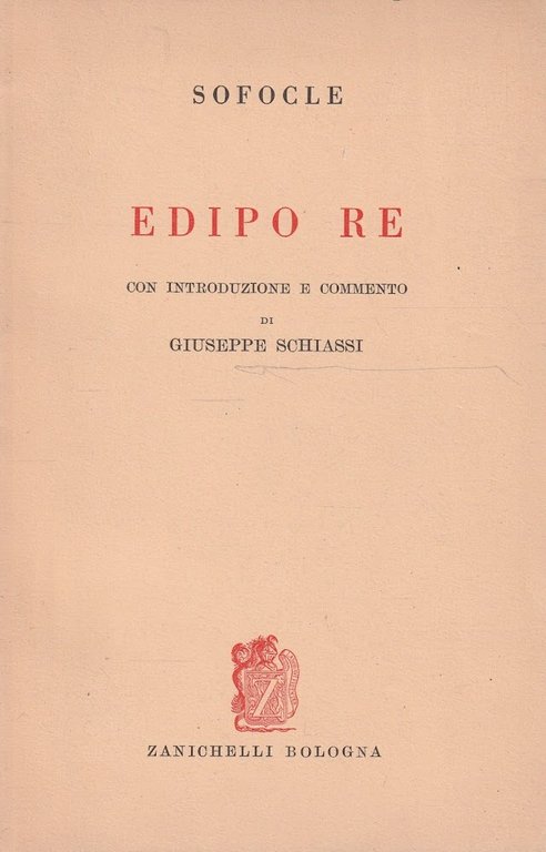 Edipo Re con introduzione e commento di Giuseppe Schiassi