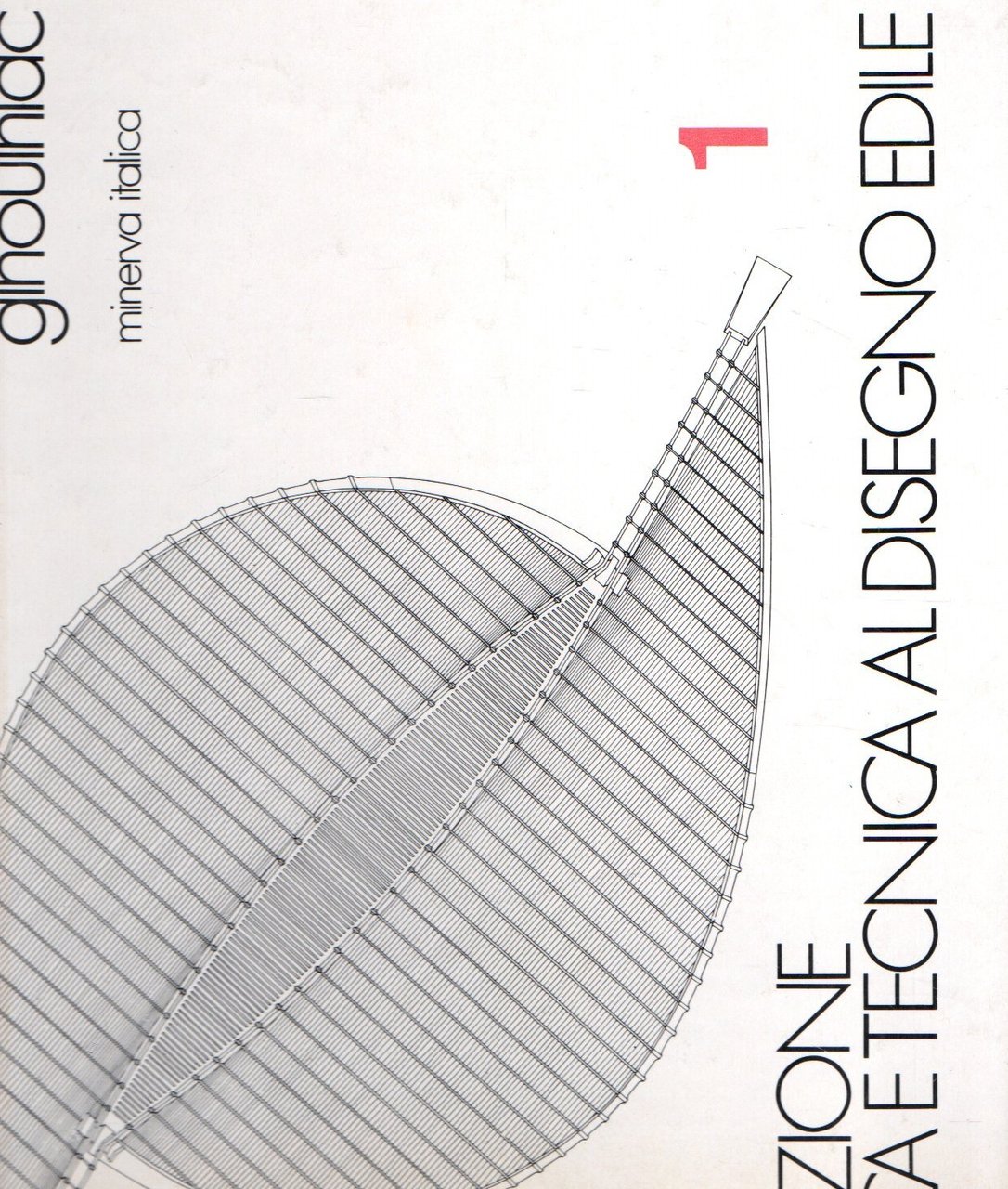 EDUCAZIONE GRAFICA E TECNICA DEL DISEGNO EDILE Volume I - …
