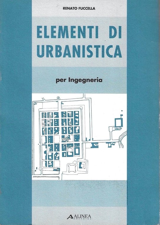 Elementi di urbanistica. Per Ingegneria