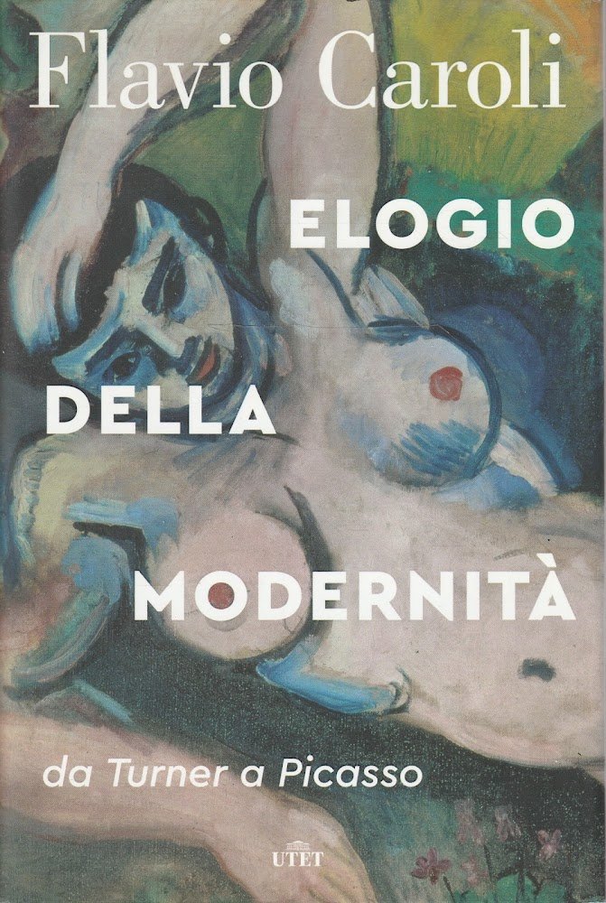 Elogio della modernità : da Turner a Picasso