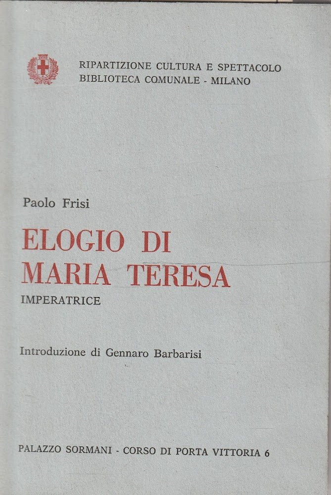 Elogio di Maria Teresa imperatrice. Vol. 4 di "I quaderni …