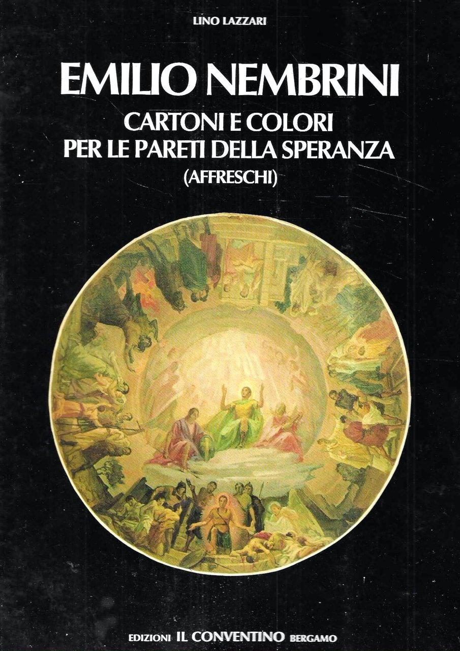 Emilio Nembrini. Cartoni e colori per le pareti della speranza …