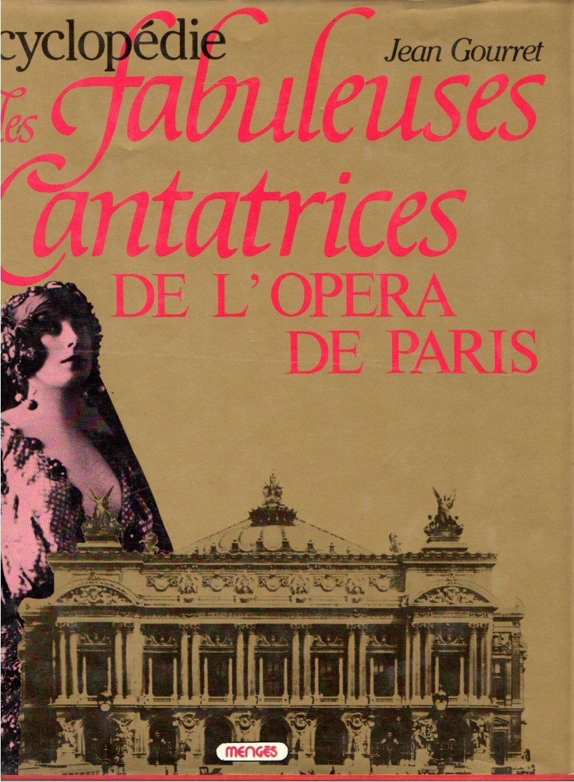 Encyclopedie des cantatrices de l'Opera de Paris (in copertina: Encyclopedie …