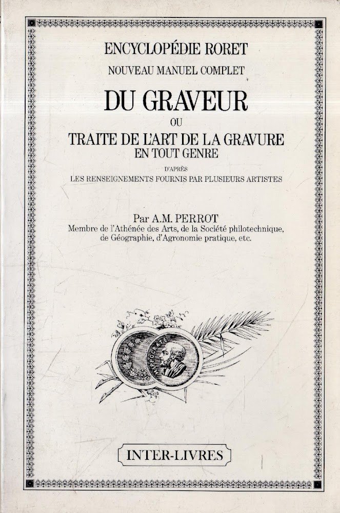 Encyclopédie Roret. Nouveau manuel complet. Du Graveur ou traite de …