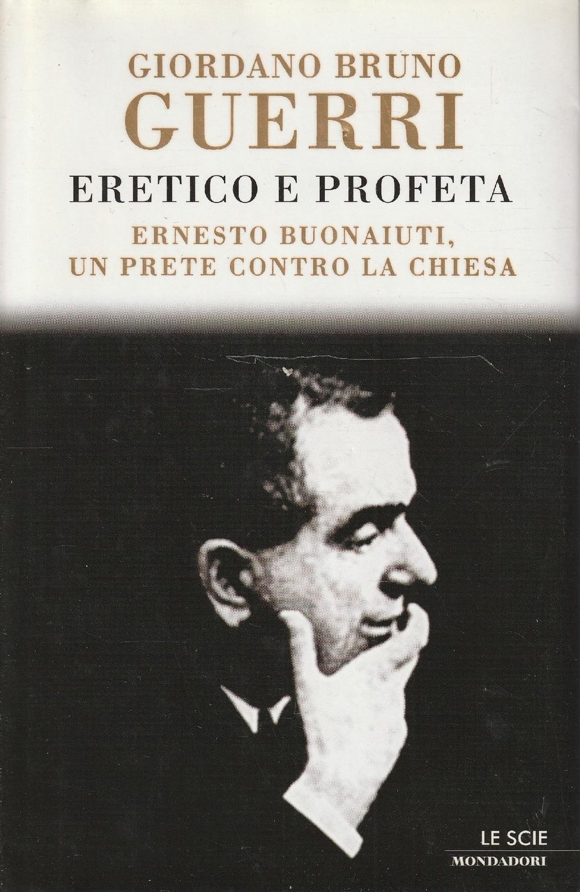 Eretico e profeta. Ernesto Bonaiuti, un prete contro la Chiesa | Immagine principale
