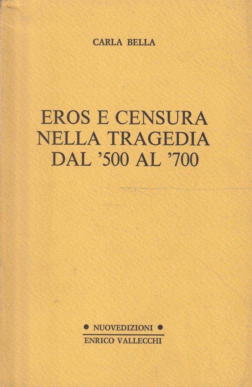 Eros e censura nella tragedia dal '500 al '700