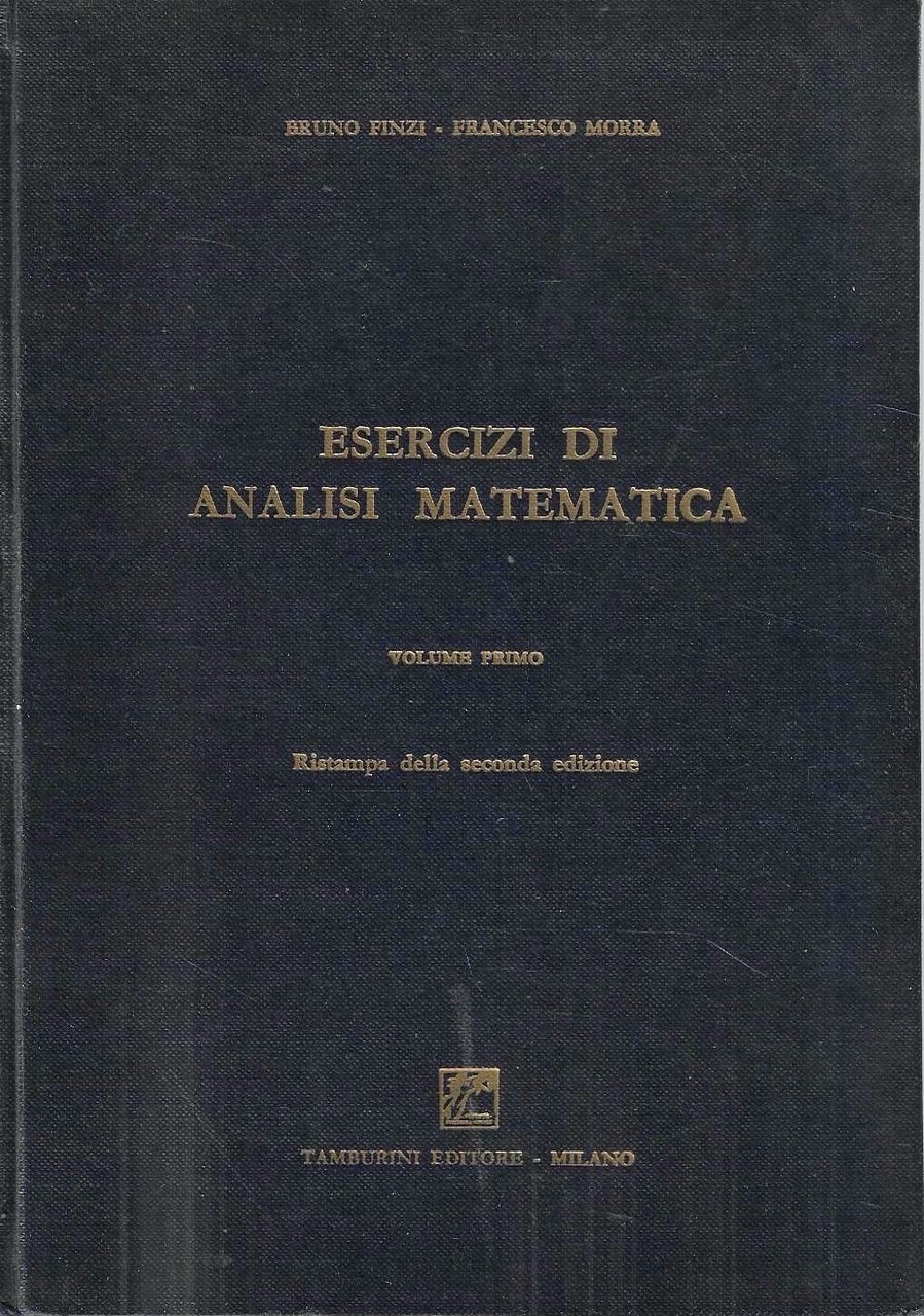 Esercizi di Analisi Matematica. Volume Primo