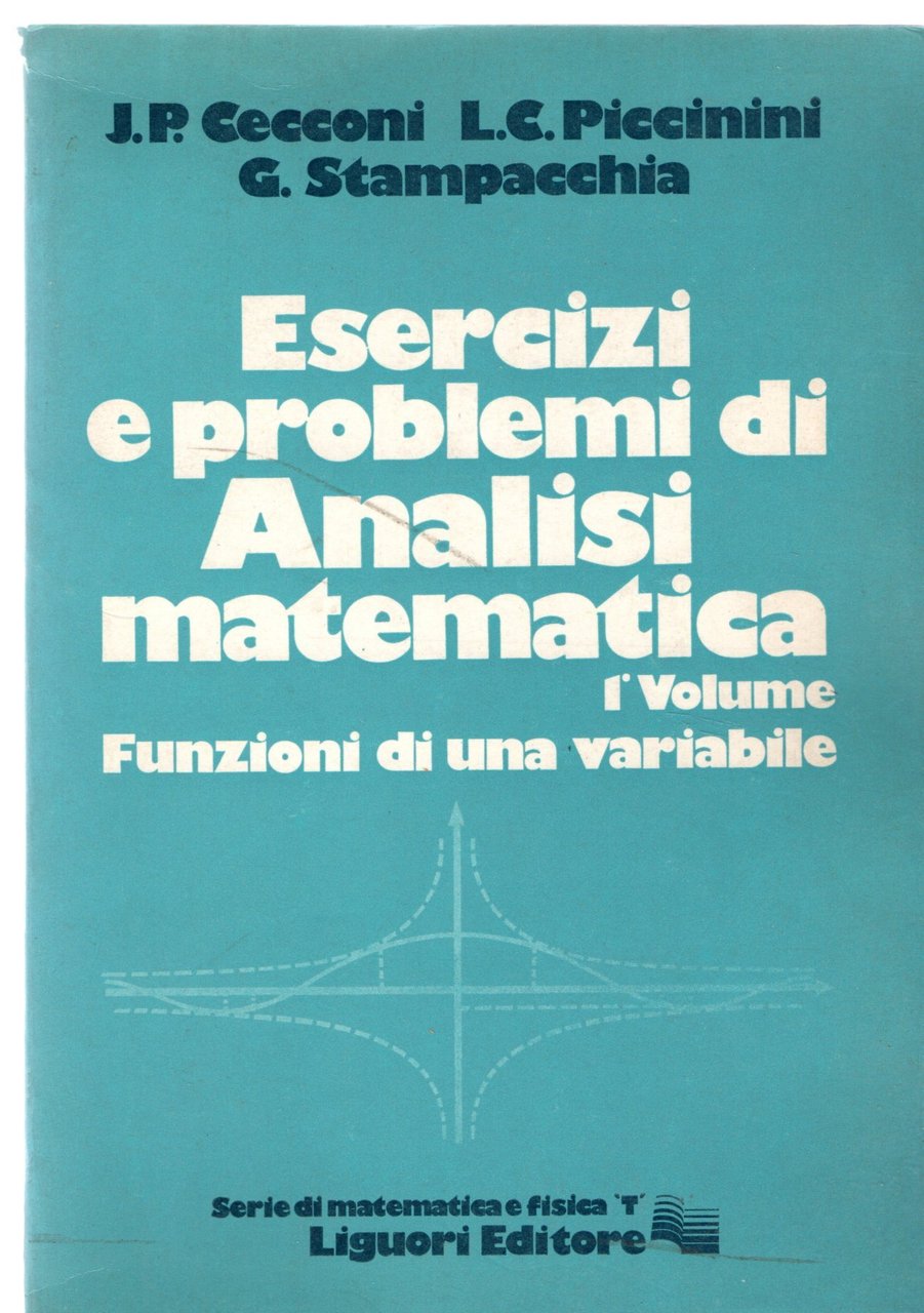 Esercizi e problemi di analisi matematica (Vol. 1)