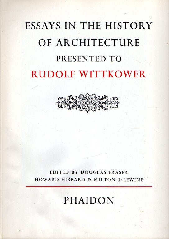 Essays in the history of architecture presented to Rudolf Wittkower