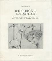 Etchings of Lucian Freud: A Catalogue Raisonne 1946-1995