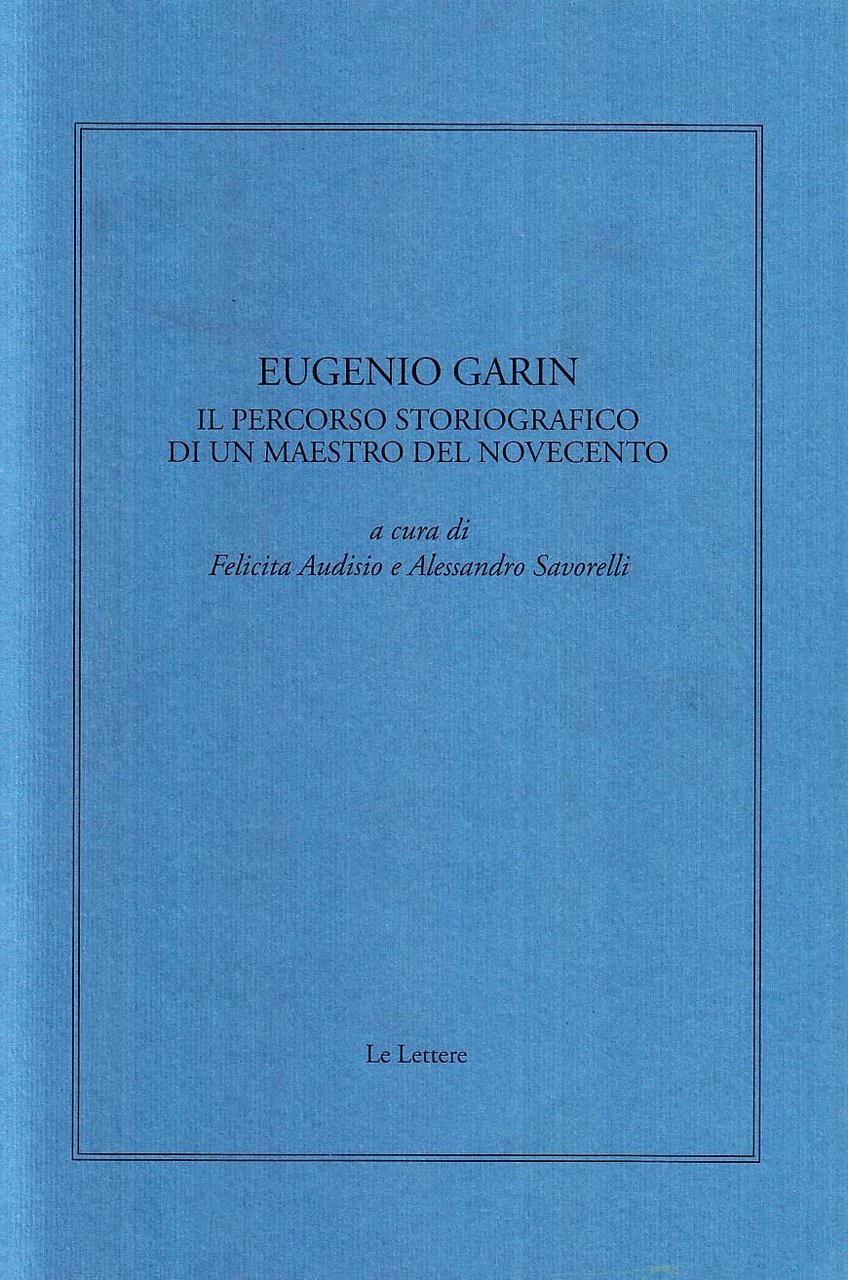 Eugenio Garin: il percorso storiografico di un maestro del Novecento … | Immagine principale