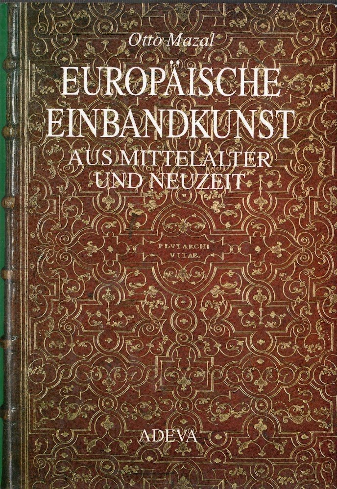 Europaische Einbandkunst aus Mittelalter und Neuzeit : Ausstellung der Handschriften- …