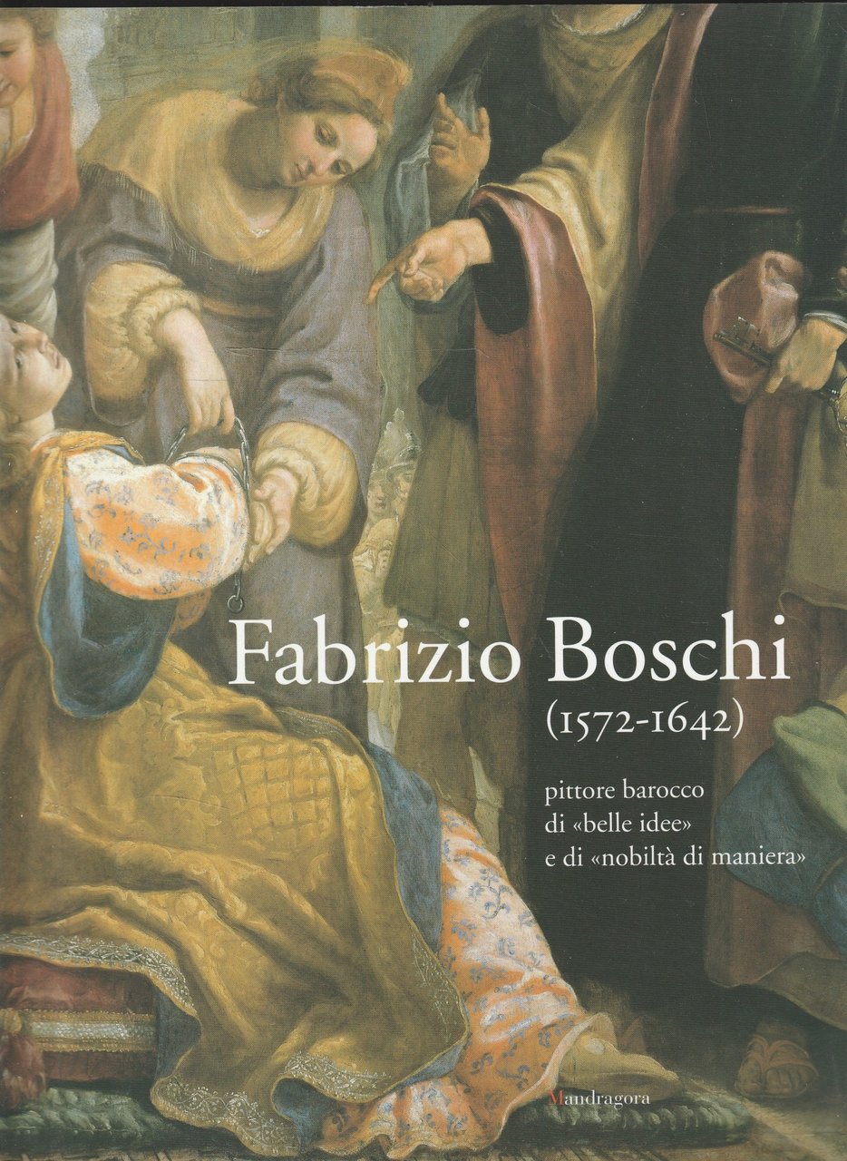 Fabrizio Boschi (1572-1642) pittore barocco di "belle idee" e di …