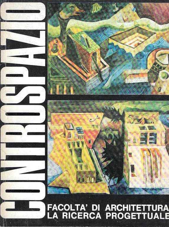 Facoltà di architettura: la ricerca progettuale ( Controspazio. Mensile di architettura e urbanistica, Anno  IV n. 5-6, maggio-giugno 1972 )
