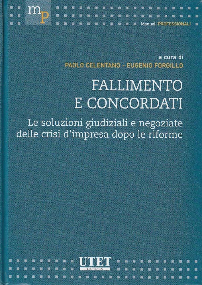 Fallimento e concordati : le soluzioni giudiziali e negoziate delle …