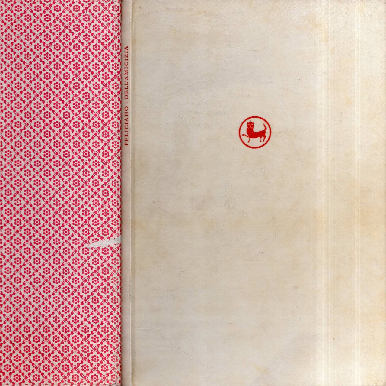 Feliciano. Dell'amicizia. Beata dolcissima cosa fu sempre la vera amicizia. …