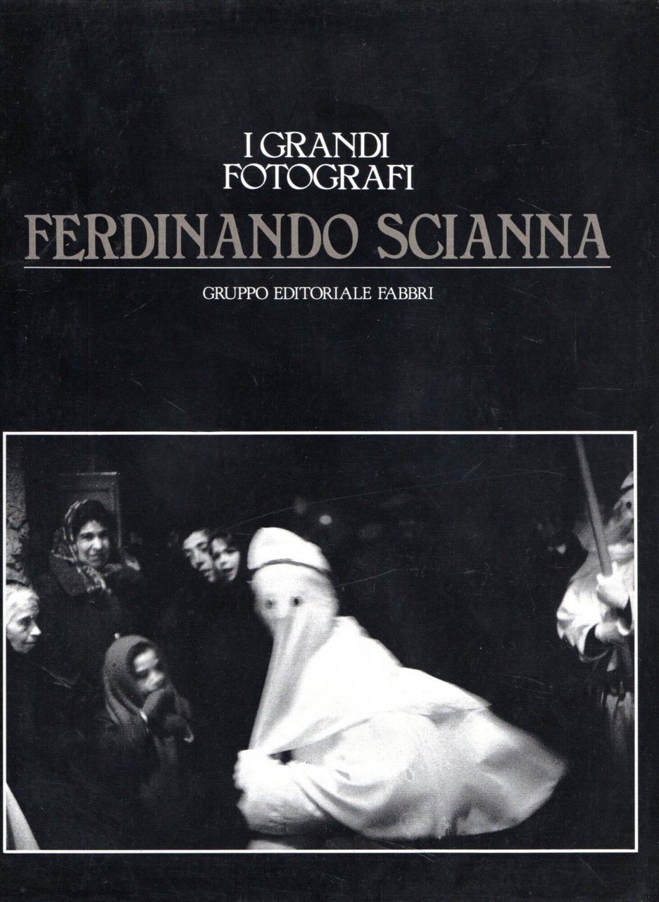 Ferdinando Scianna, I grandi fotografi