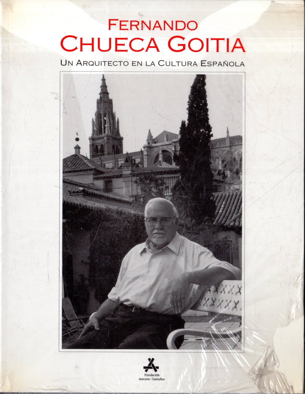 Fernando Chueca Goitia. Un arquitecto en la cultura española