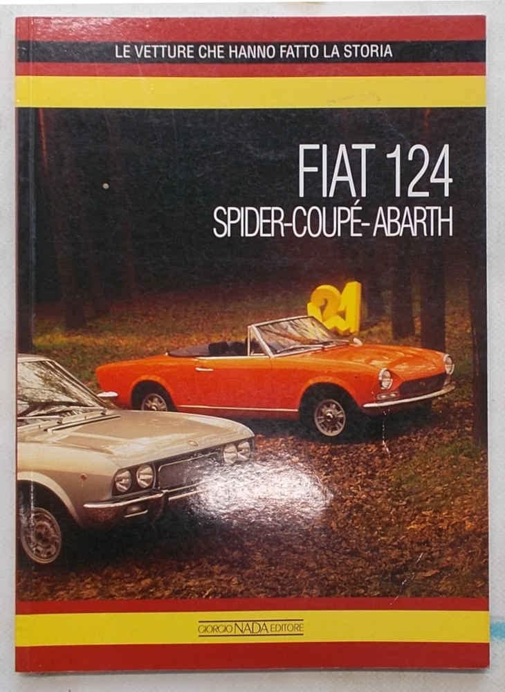 Fiat 124 Spider, Coupé e Abarth. Ediz. illustrata