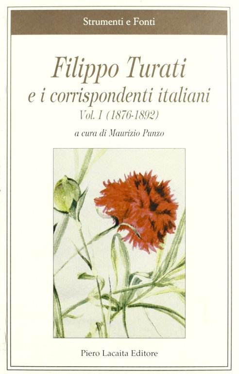 Filippo Turati e i corrispondenti italiani. 1876-1892 (Vol. 1)