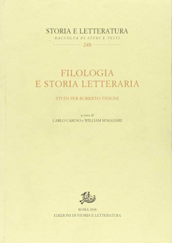 Filologia e storia letteraria : studi per Roberto Tissoni