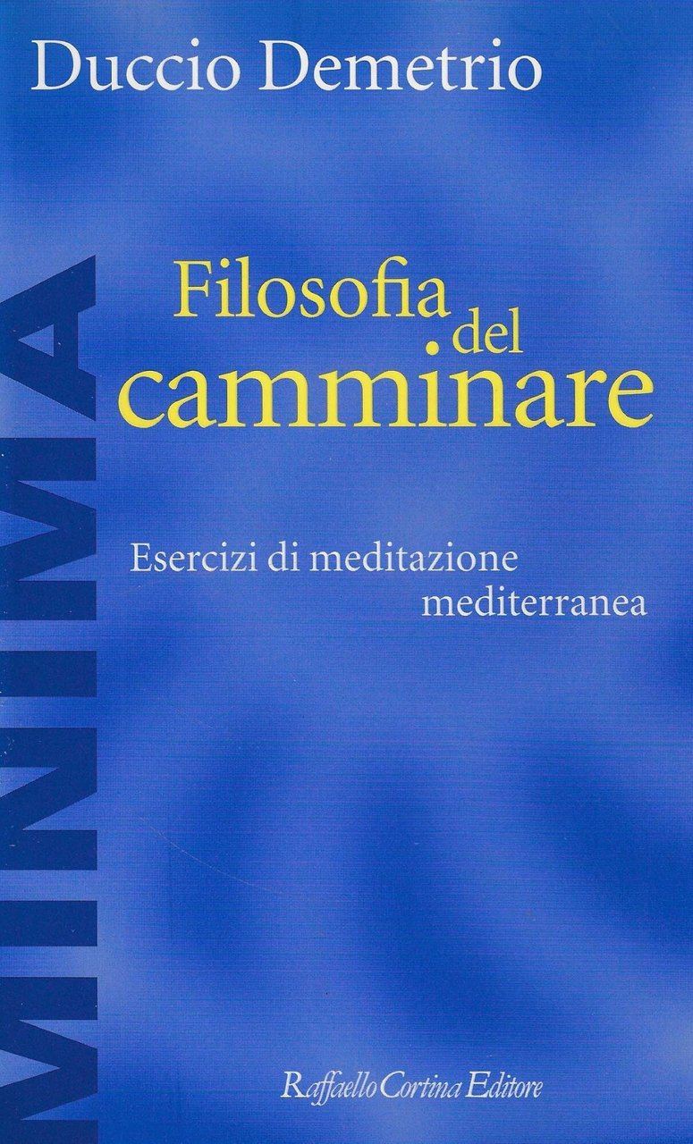 Filosofia del camminare. Esercizi di meditazione mediterranea | Immagine principale