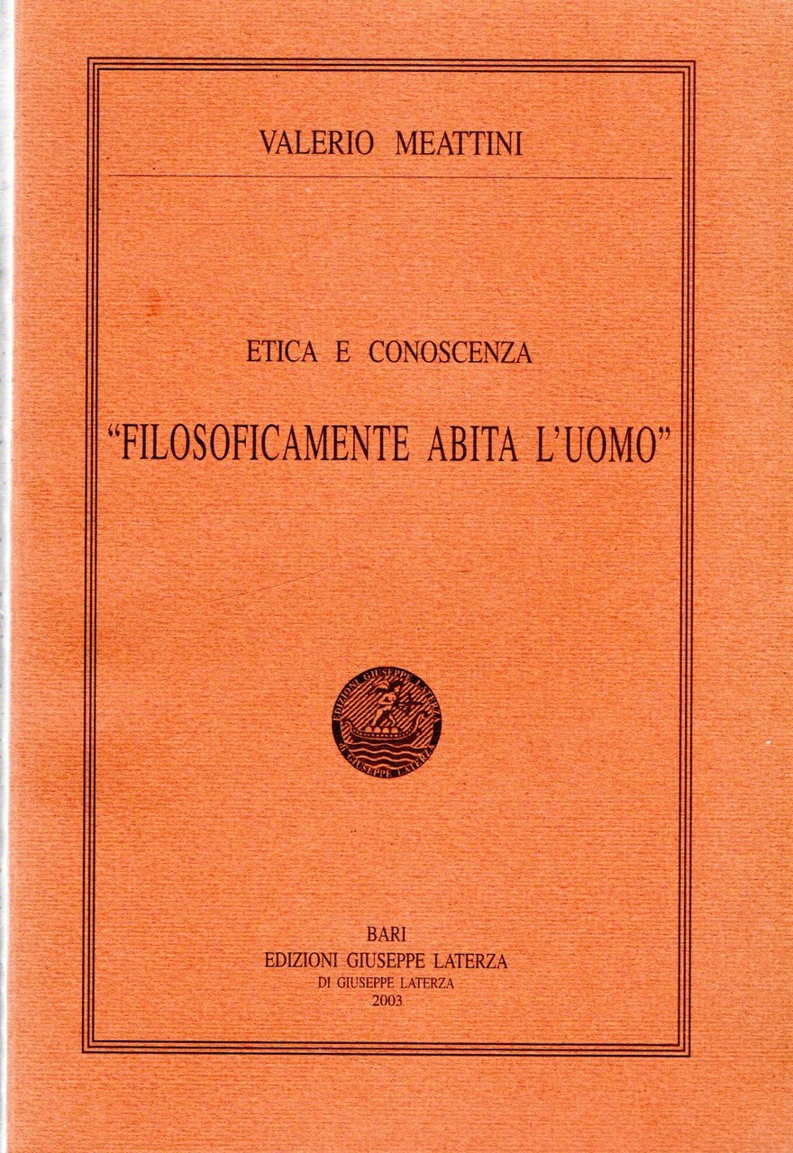 Filosoficamente abita l'uomo. Etica e conoscenza