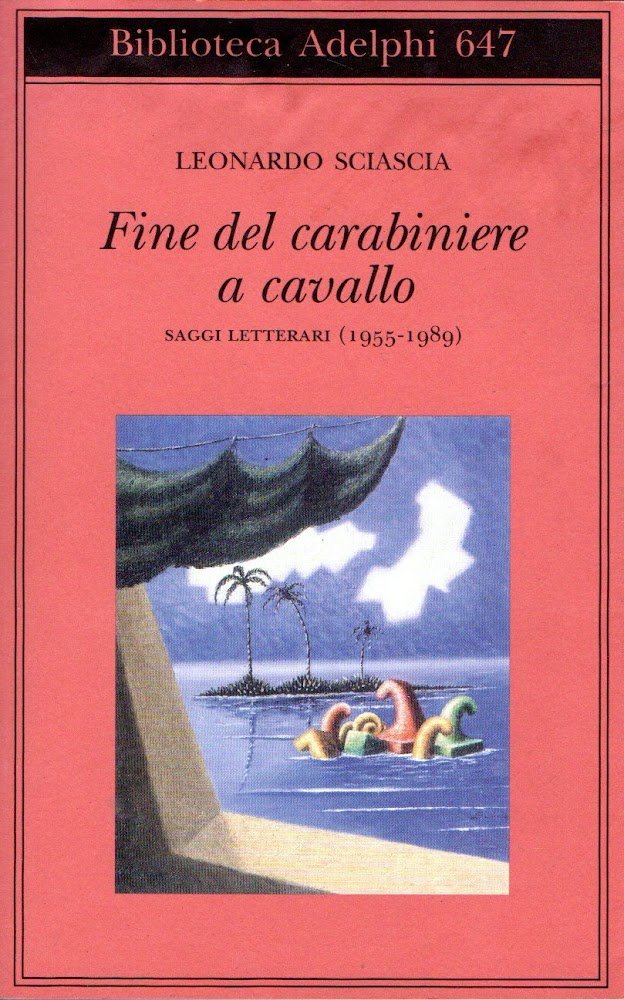 Fine del carabiniere a cavallo. Saggi letterari (1955-1989)