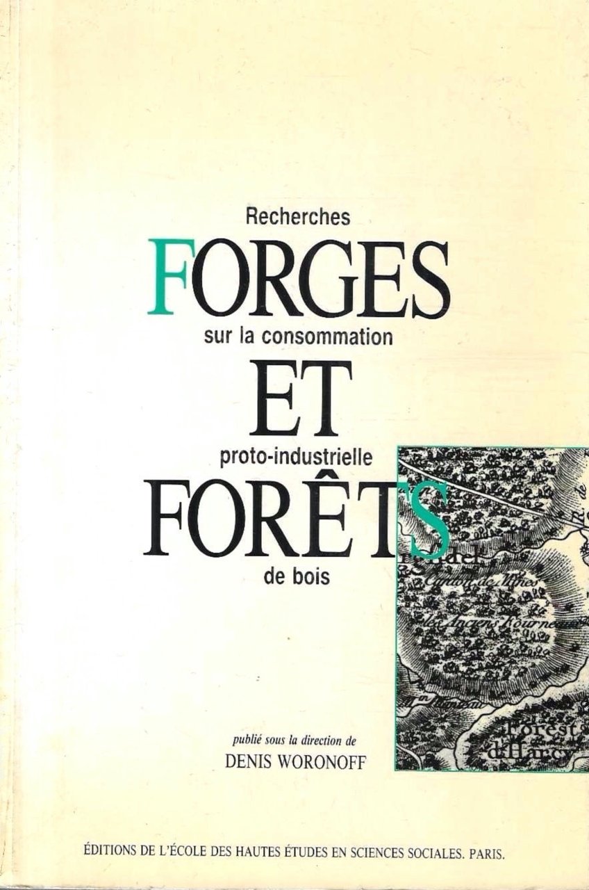 Forges et forets. Recherches sur la consommation proto-industrielle de bois | Immagine principale