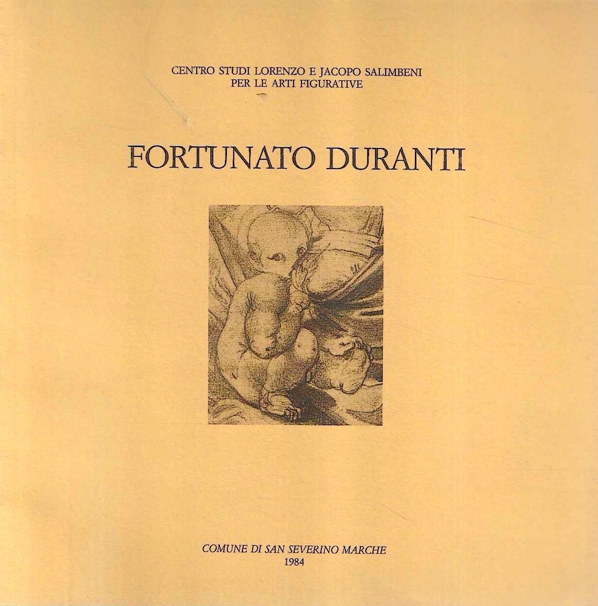 Fortunato Duranti. Catalogo della Mostra, San Severino Marche, 1984