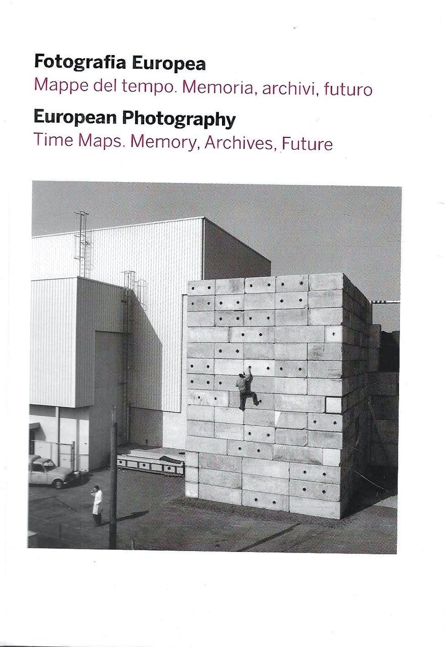 Fotografia Europea. Mappe del tempo. Memoria, archivi, futuro (Catalogo della …