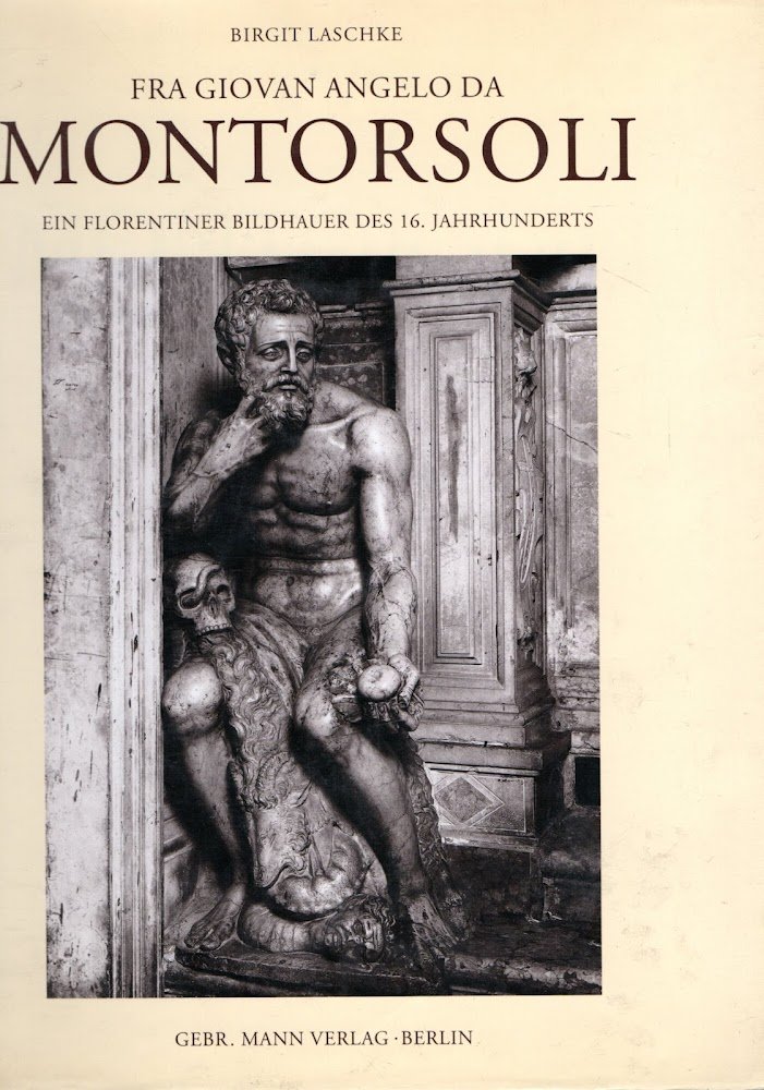 Fra Giovan Angelo da Montorsoli: Ein Florentiner Bildhauer des 16. …