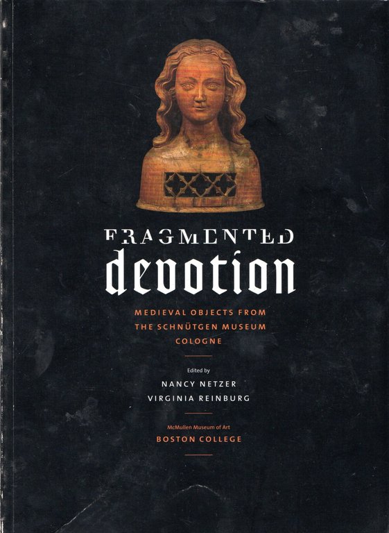 Fragmented Devotion: Medieval Objects from the Schnutgen Museum Cologne: Medieval … | Immagine Gallery 3