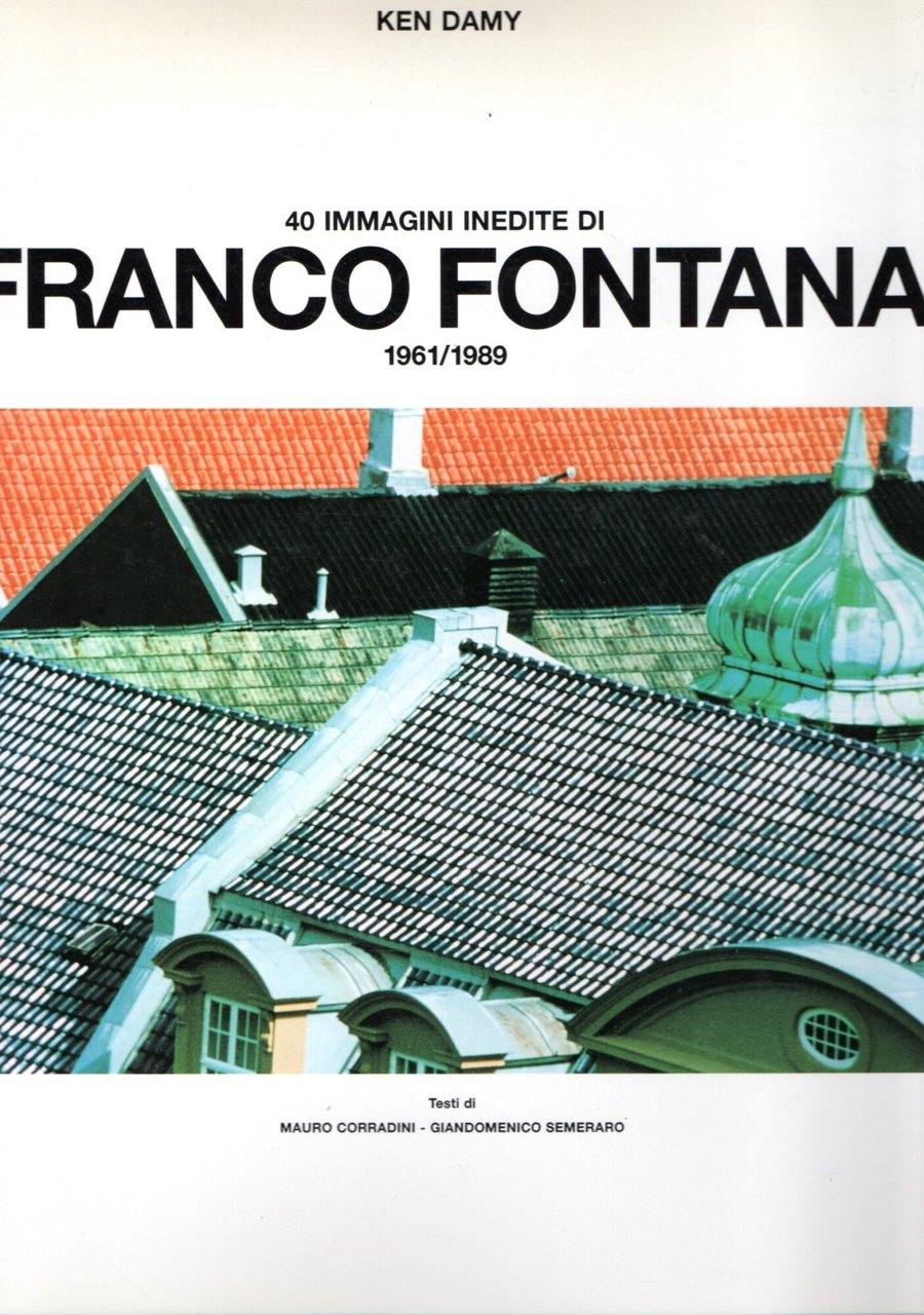 Franco Fontana : 40 immagini inedite