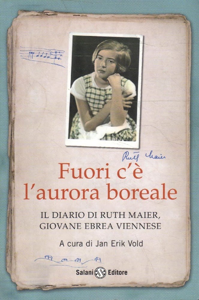 Fuori c'è l'aurora boreale : il diario di Ruth Maier, …